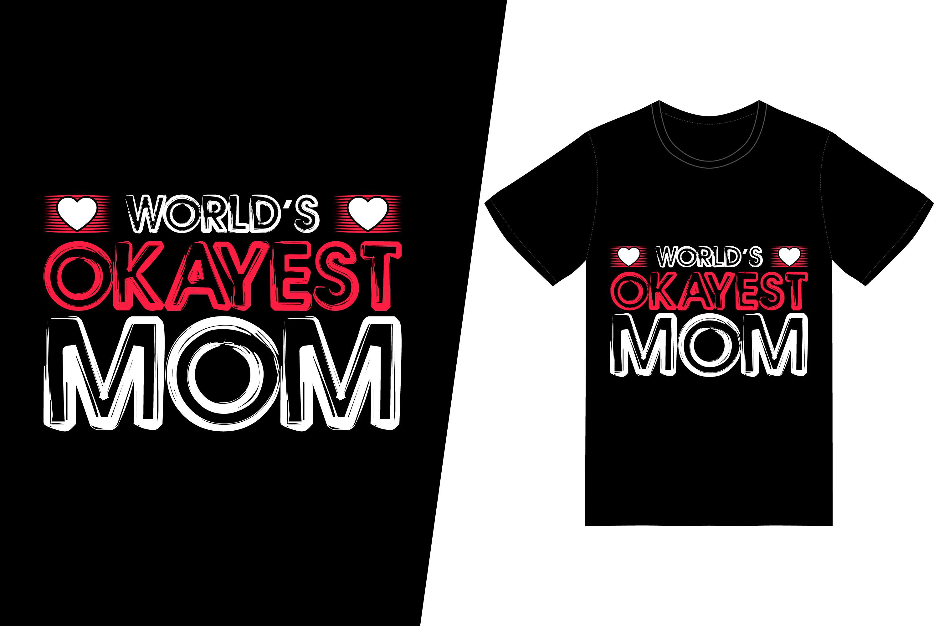 Worlds Okayest Mom T-Shirt Design