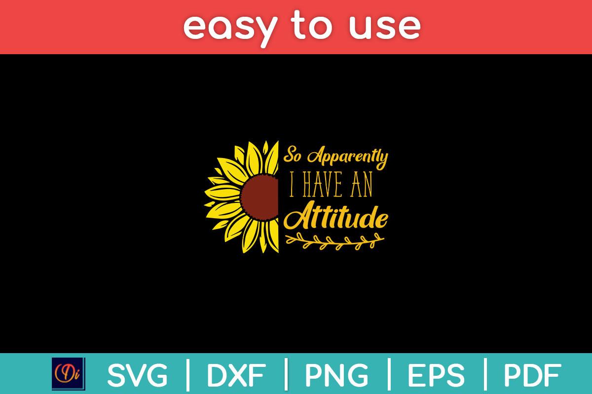 So Apparently I Have an Attitude Svg