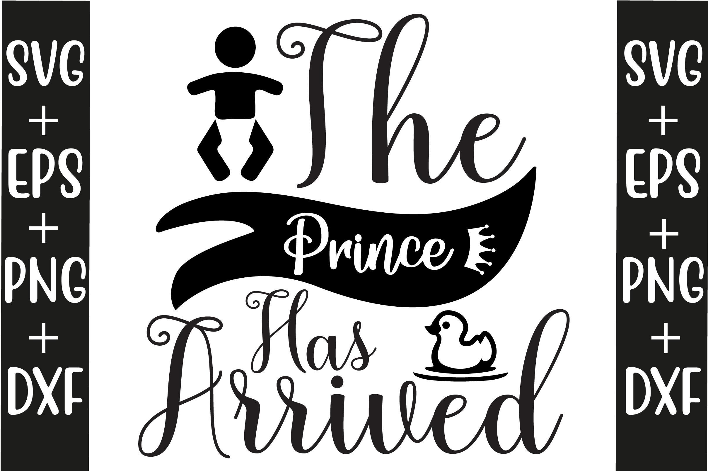 Baby Svg Design, the Prince Has Arrived