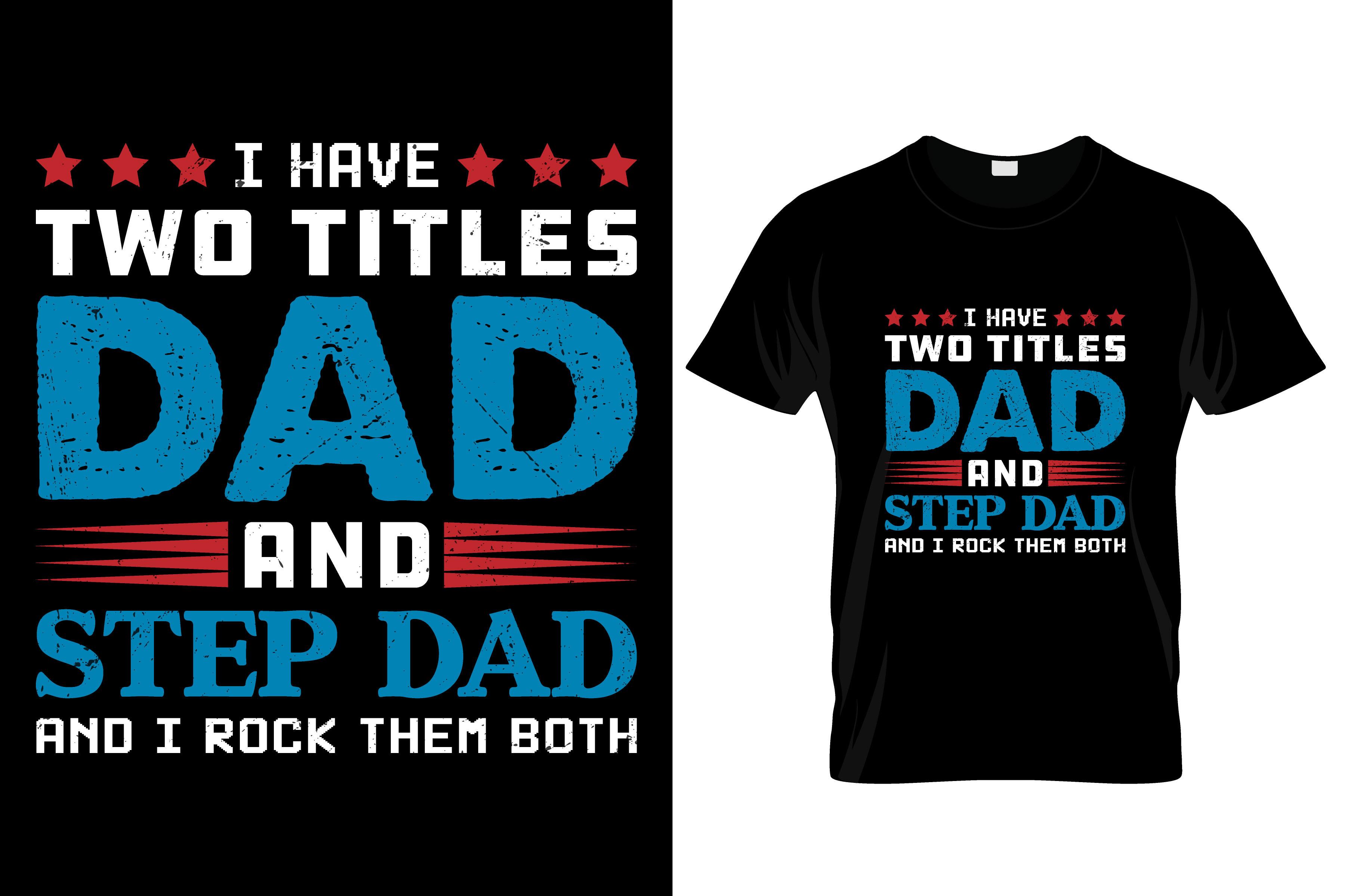I Have Two Titles Dad and Step Dad