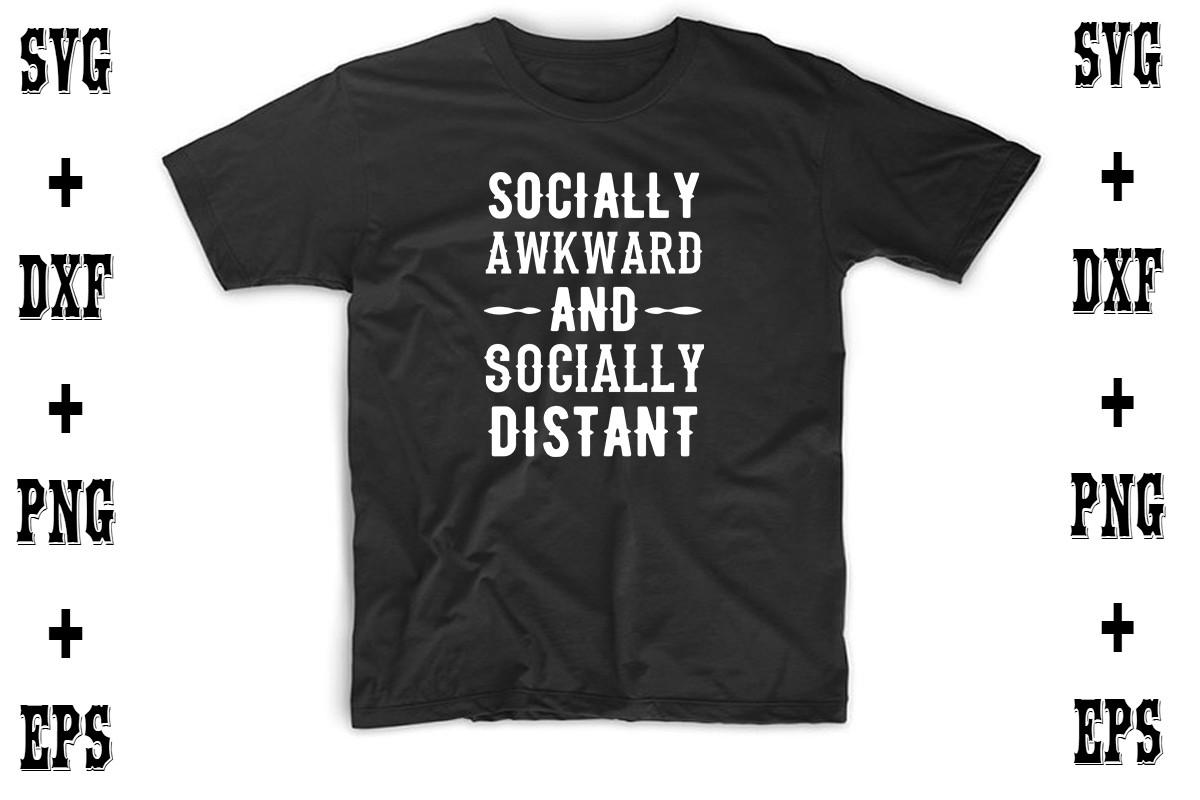 SOCIALLY AWKWARD and SOCIALLY DISTANT