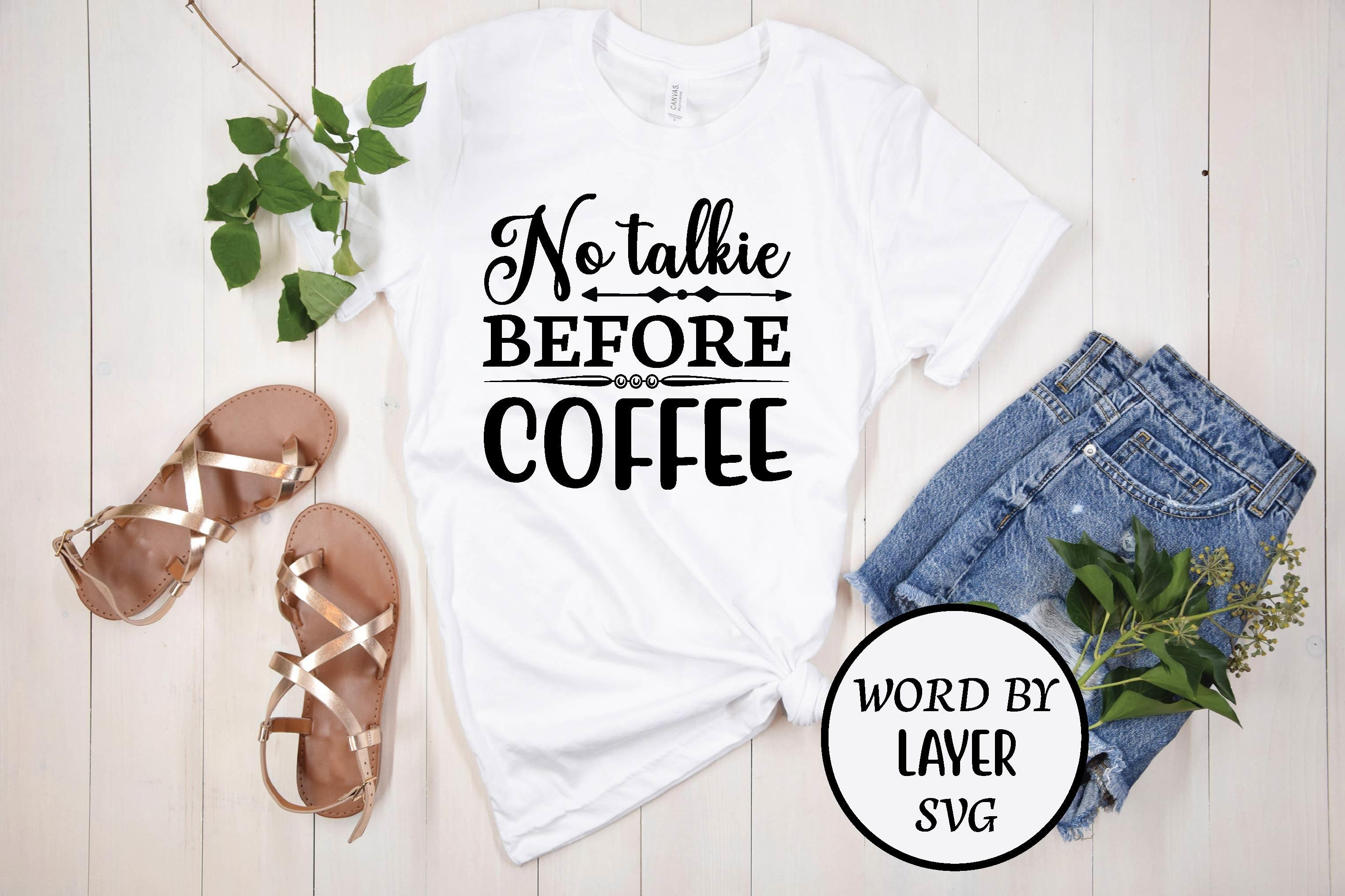 No Talkie Before Coffee Svg Design