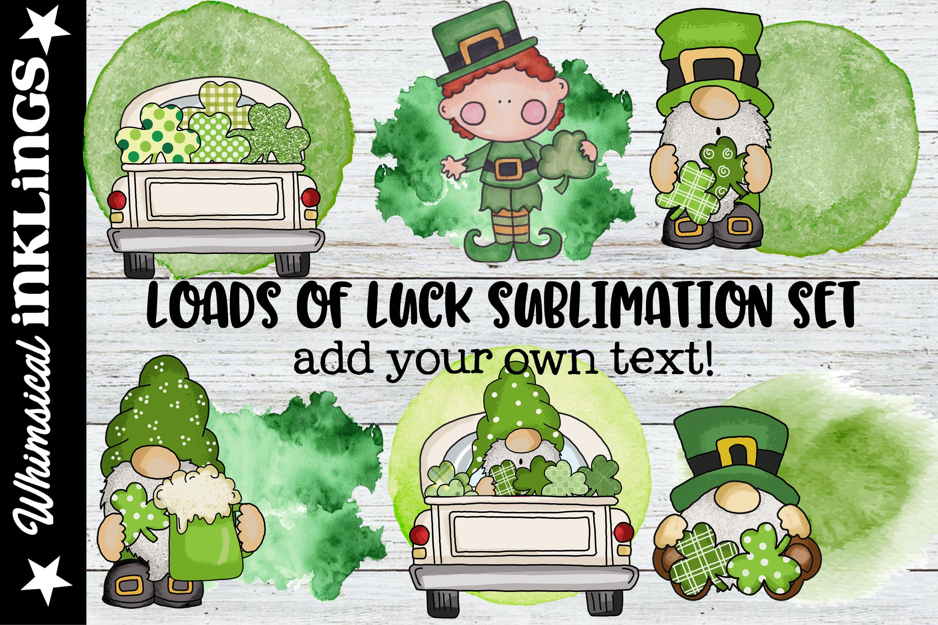 Loads of Luck Sublimation Set