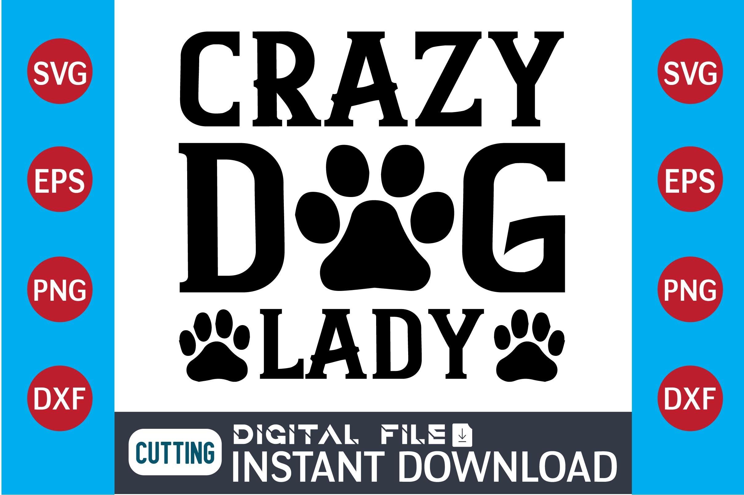 Crazy Dog Lady  Dog SVG Design