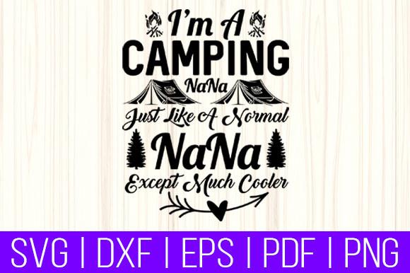 I'm a Camping Nana Just Like a Normal