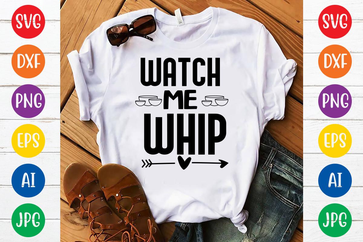 Watch Me Whip Svg Design