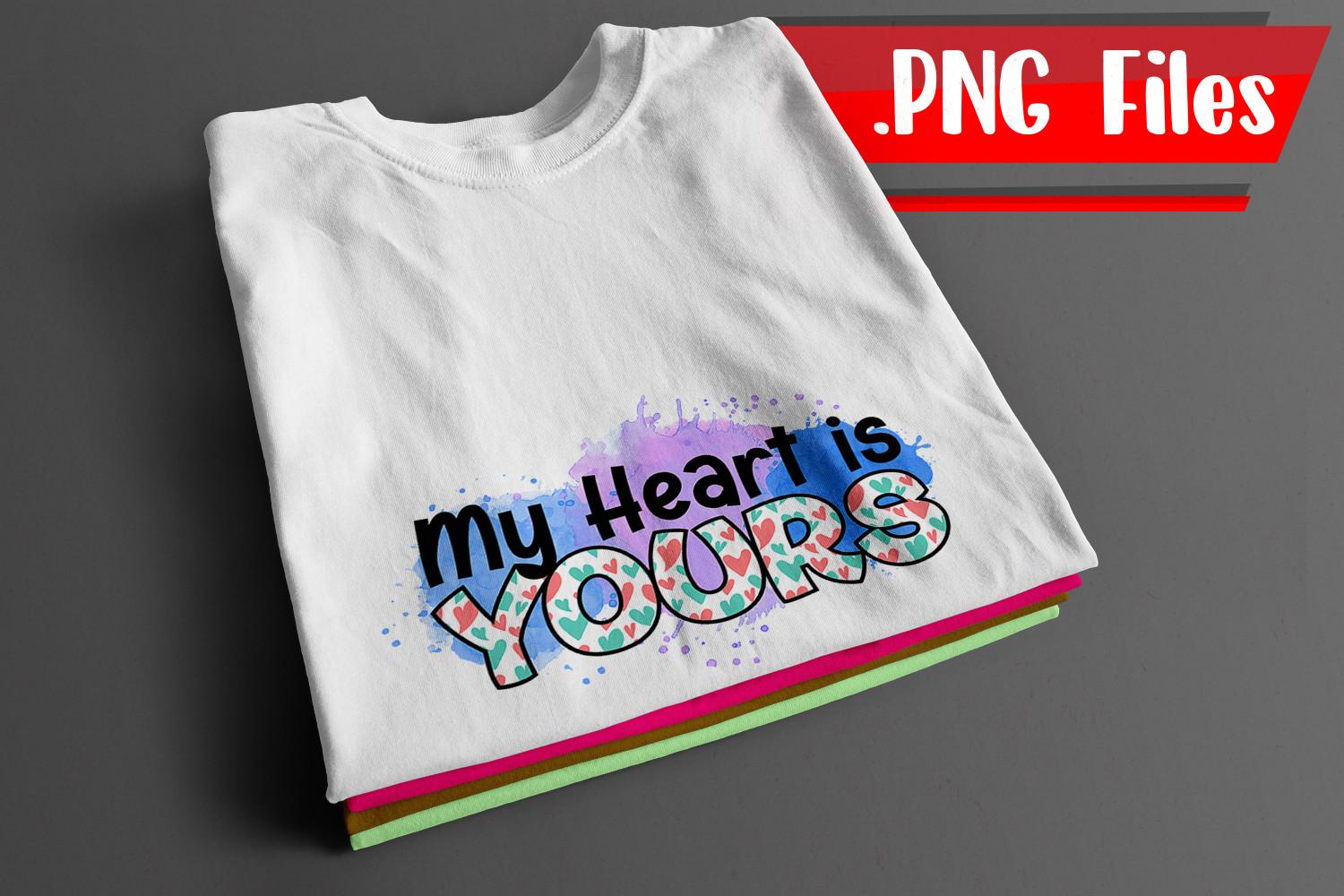 My Heart is Yours Sublimation PNG Files