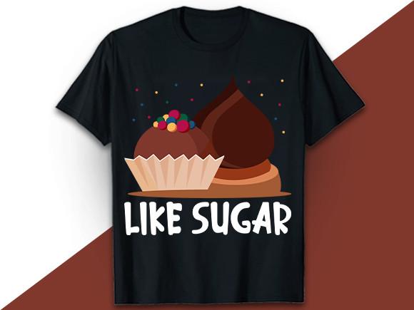 Like Sugar Valentine T Shirt