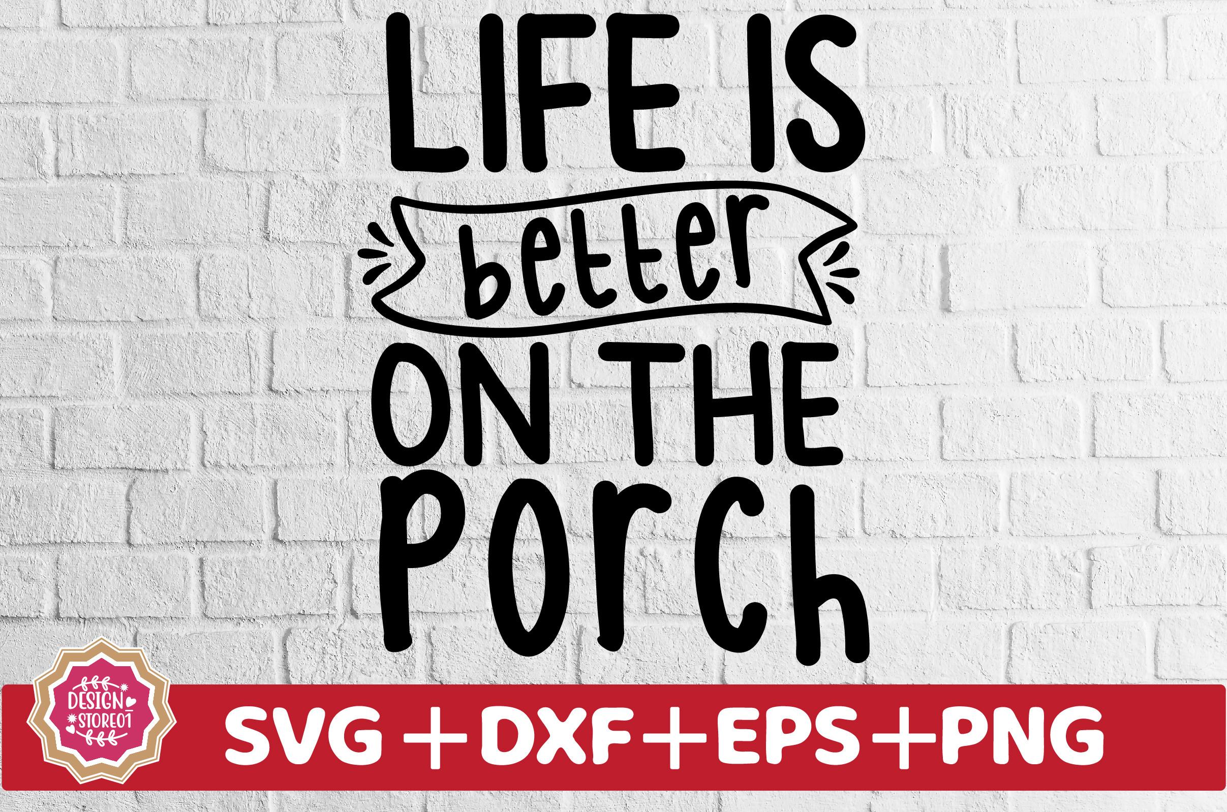 Life is Better on the Porch SVG