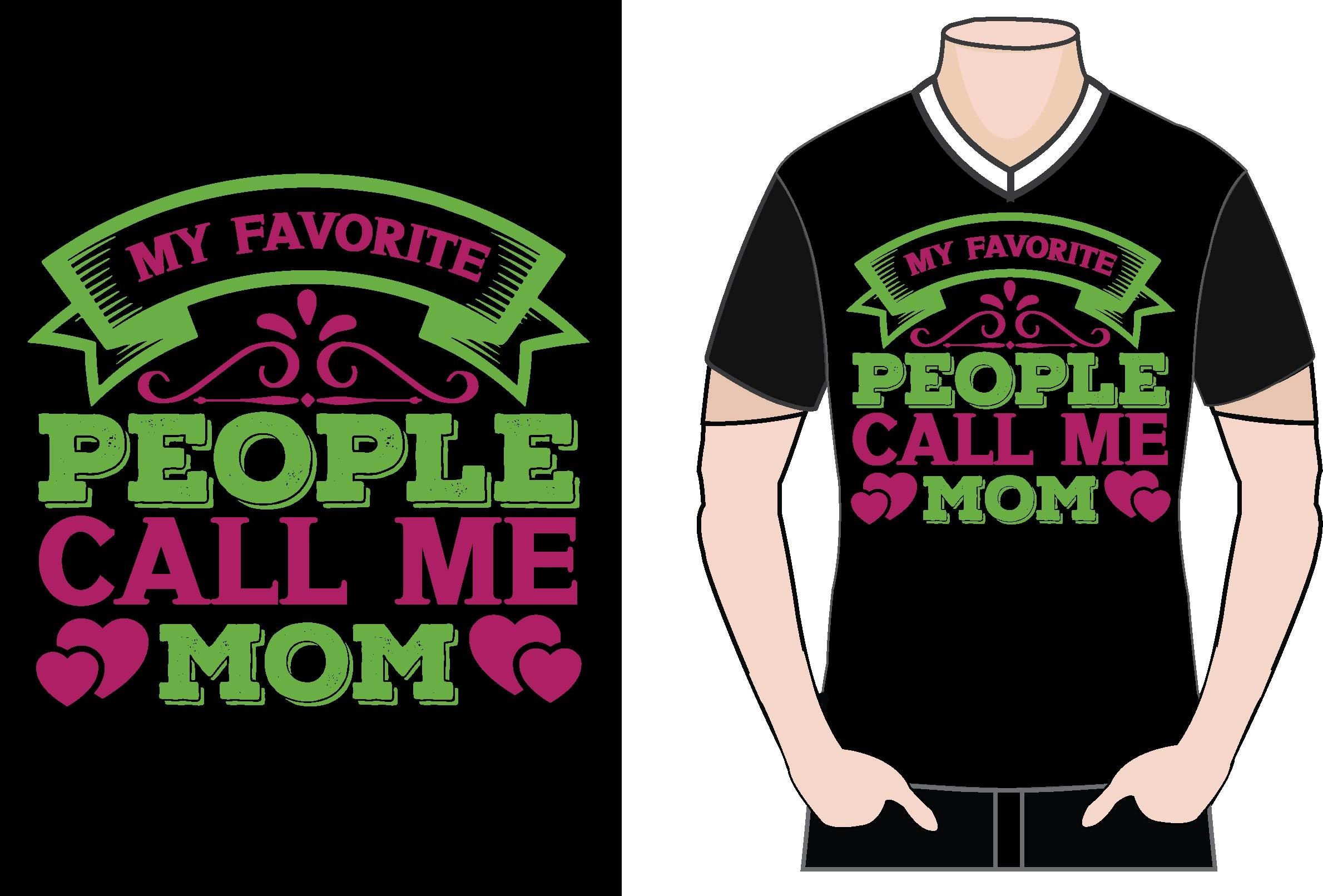 My Favorite People Call Me Mom T-shirt