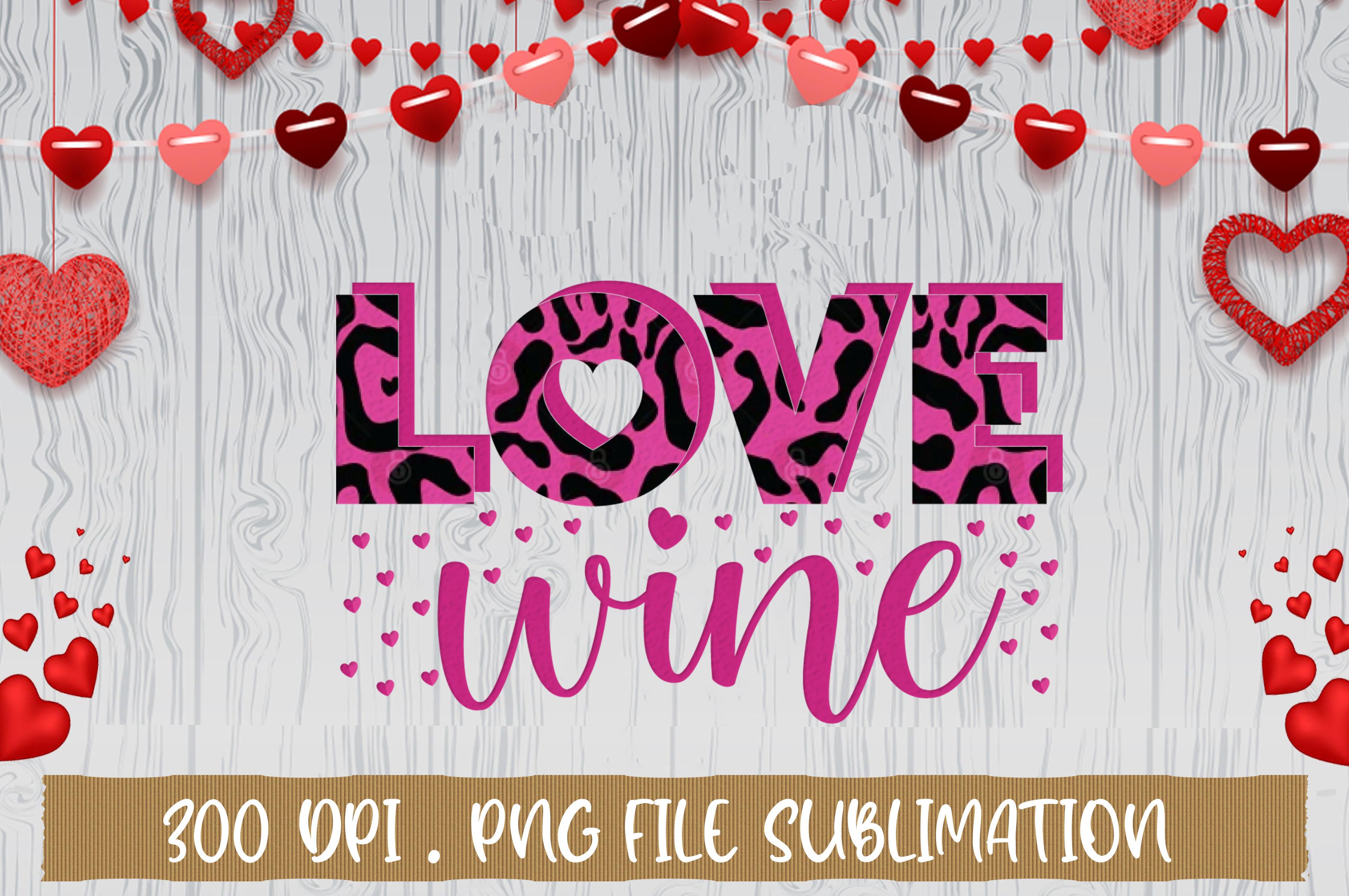 Love Wine Sublimation