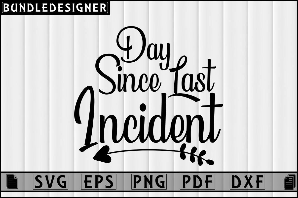 Day Since Last Incident-Sarcastic Design