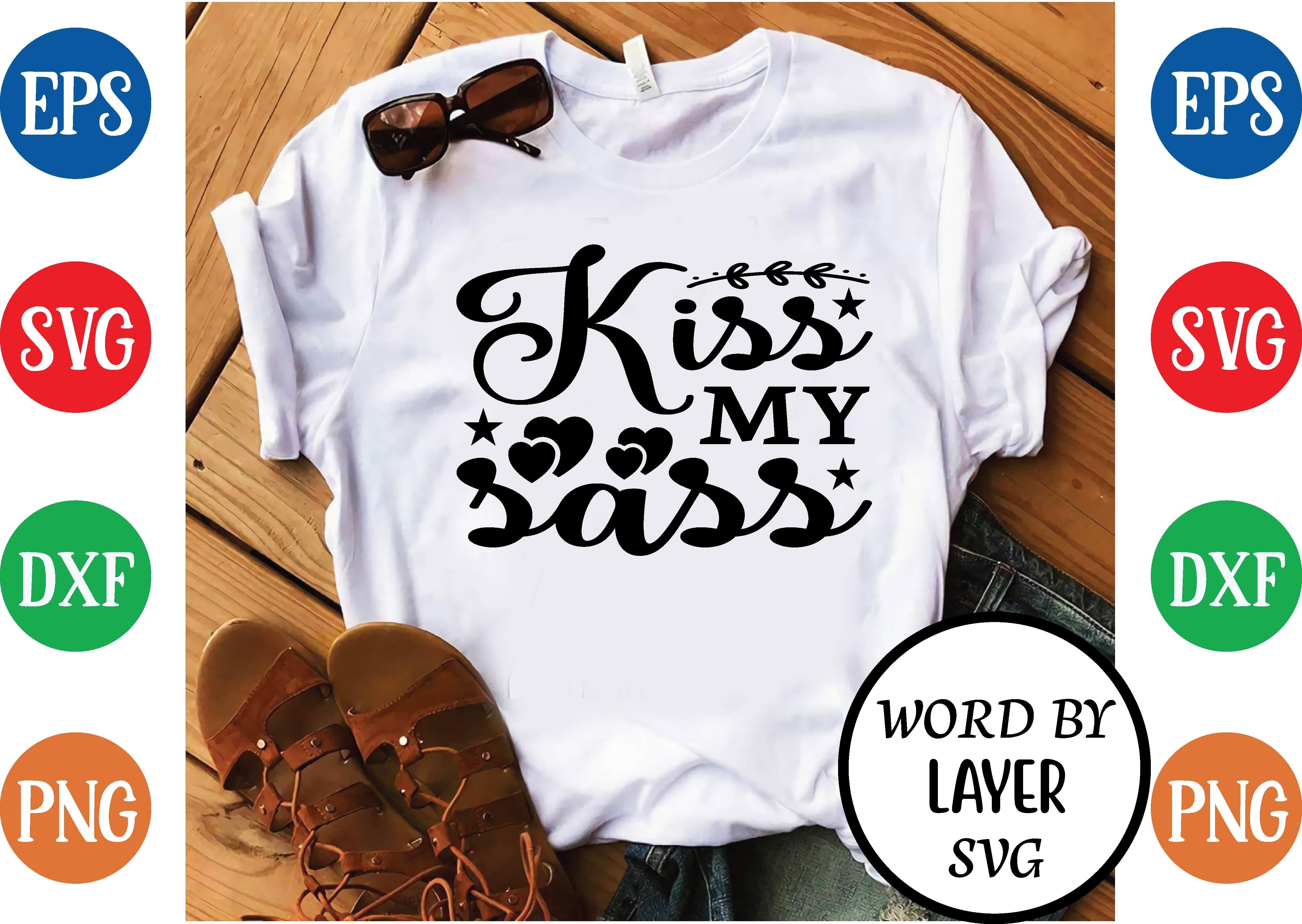 Kiss My Sass Svg Design