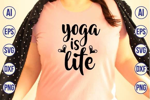 Yoga is Life