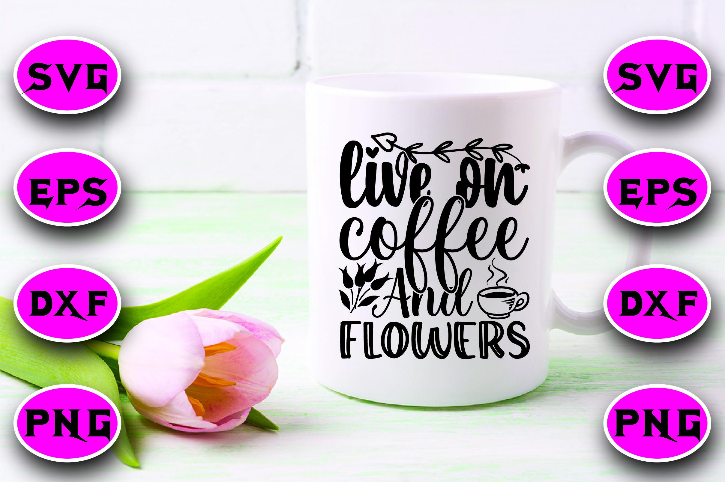 Live on Coffee and Flowers