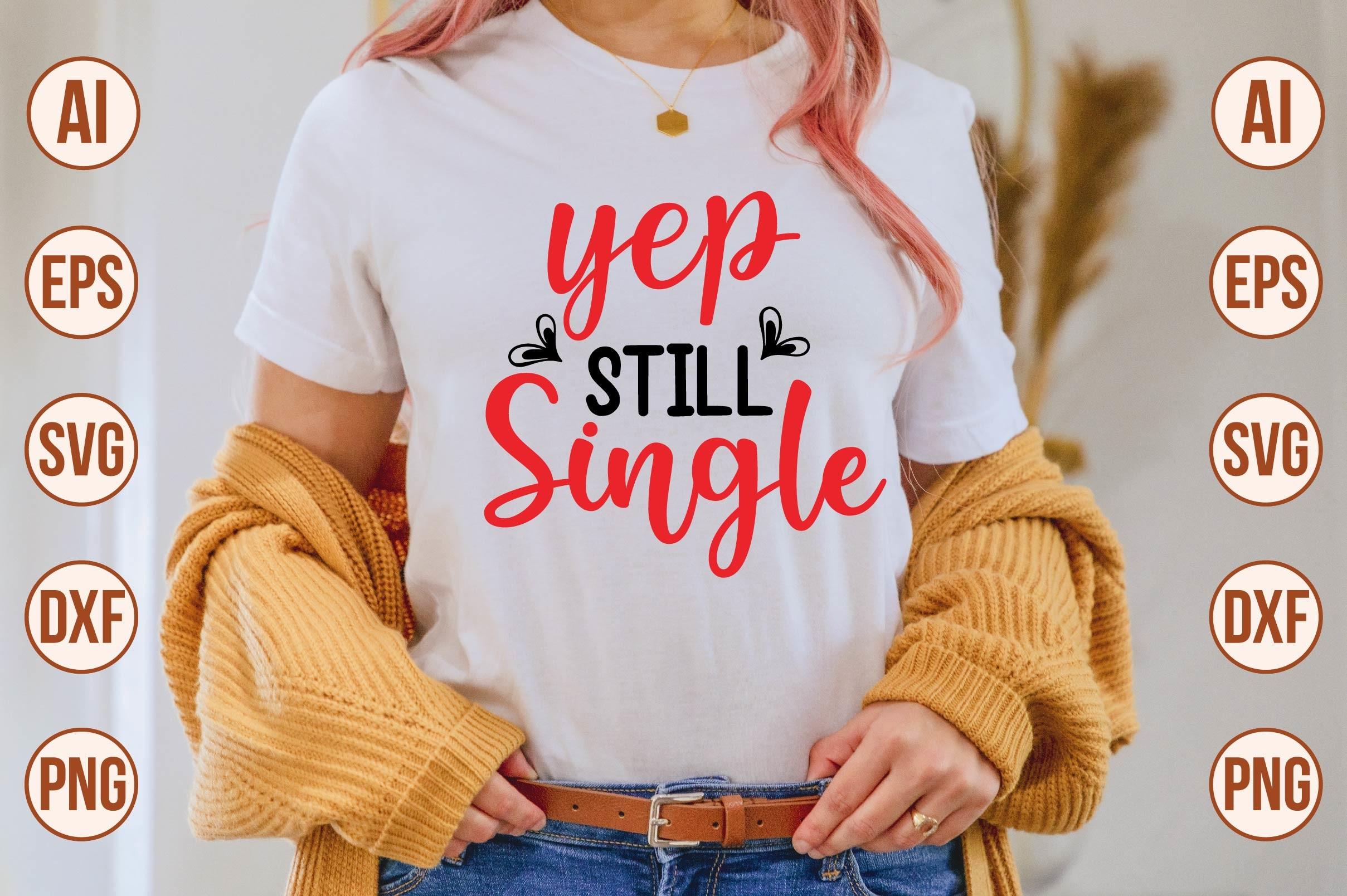 Yep,Still Single
