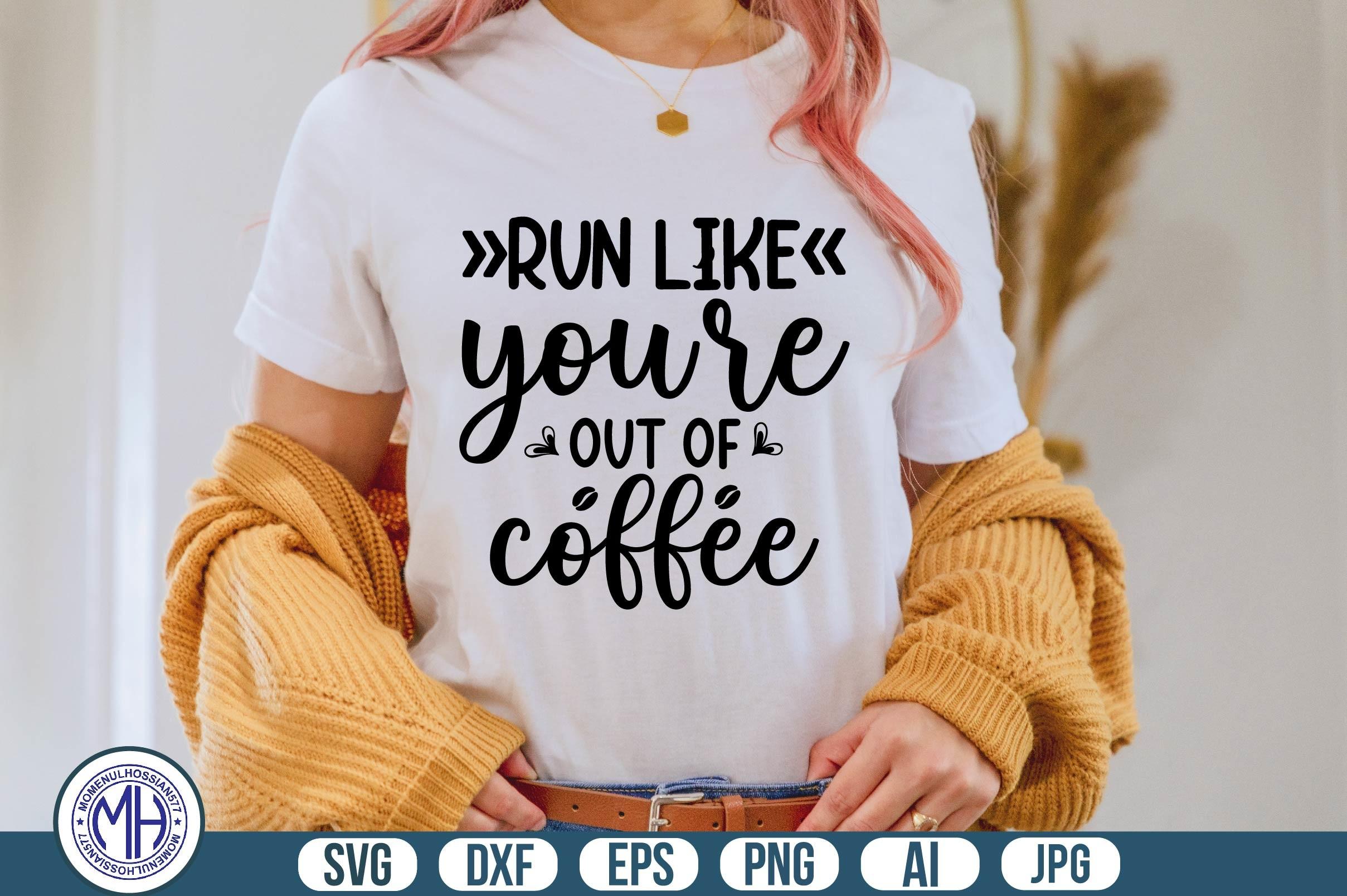 Run Like Your'e out of Coffee