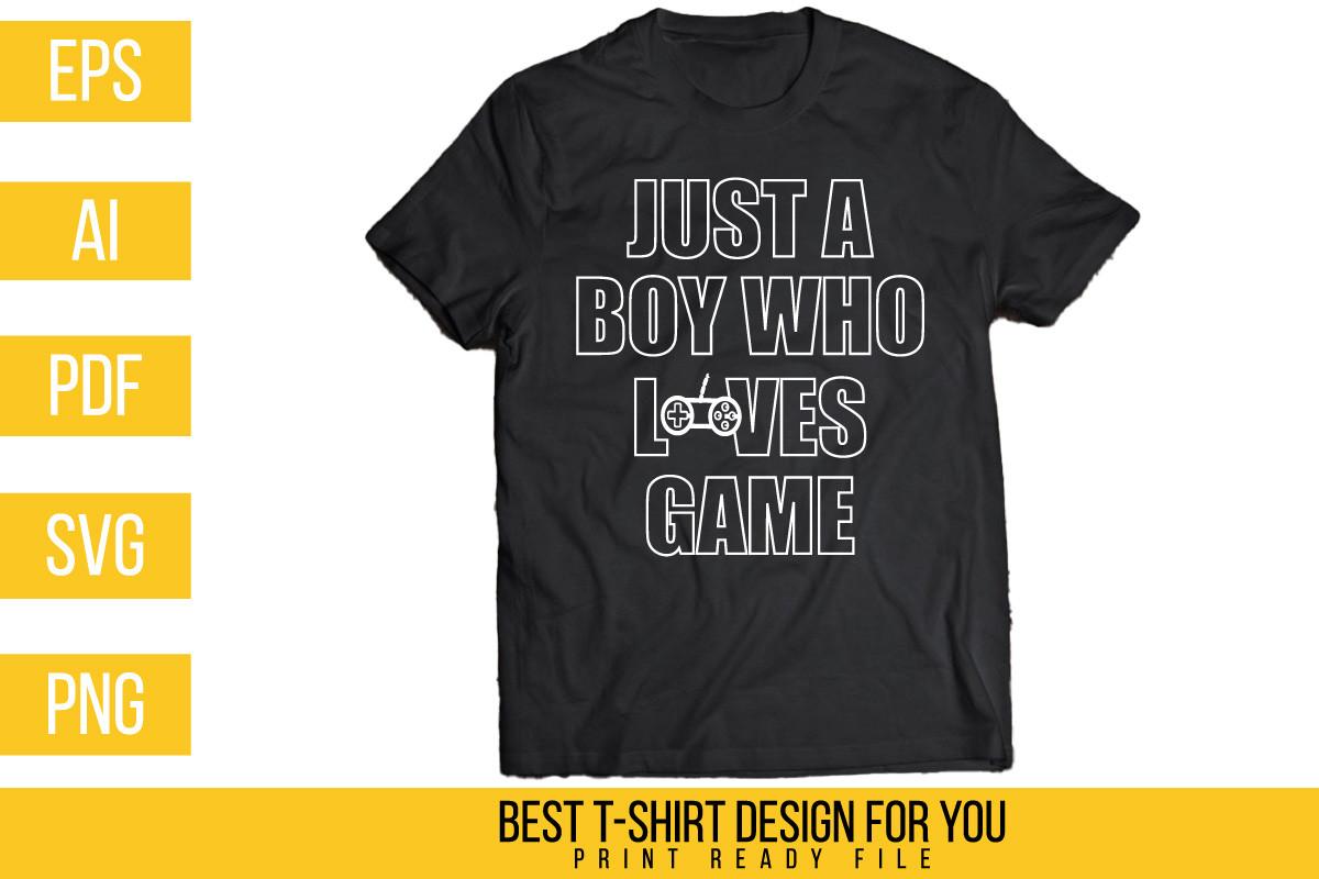 Just a Boy Who Loves Game T-shirt