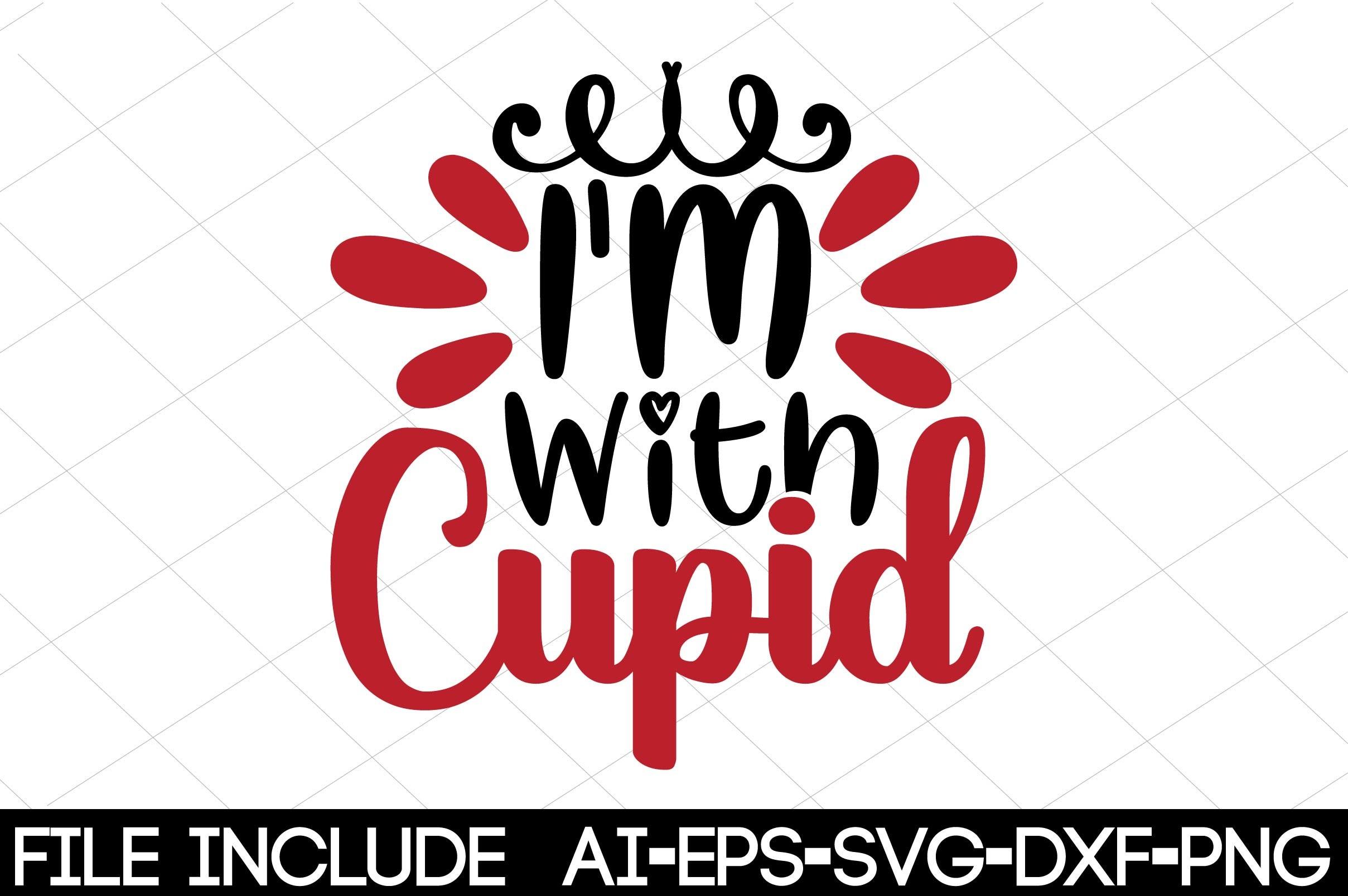 I'm with Cupid