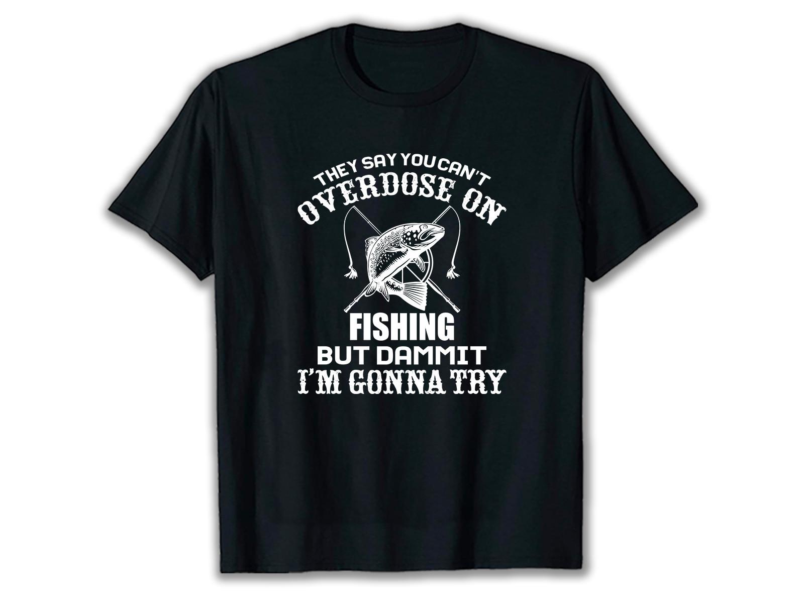 They Say Fishing SVG T Shirt