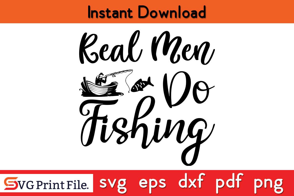 Real Men Do Fishing SVG