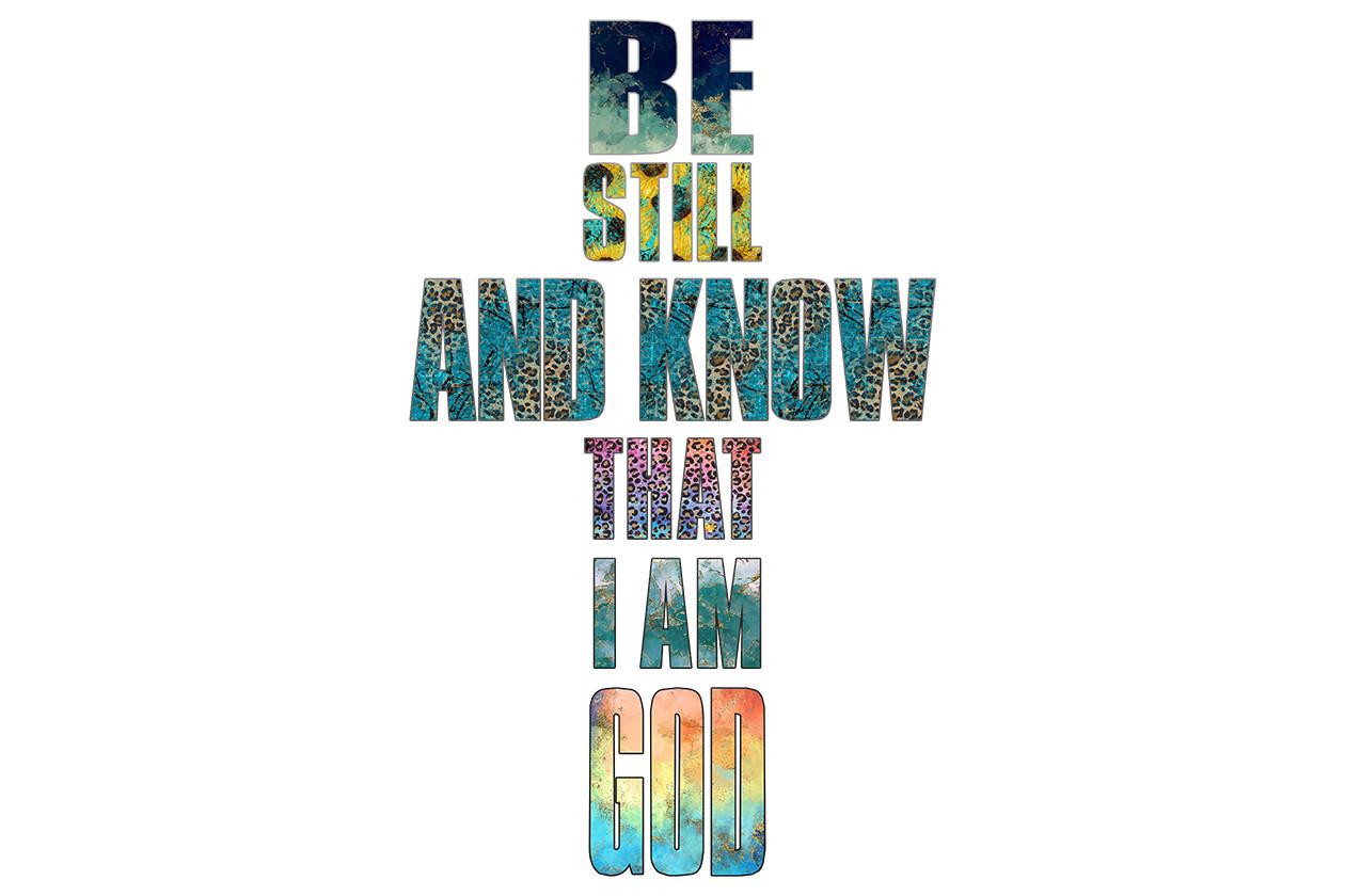 Be Still and Know That I Am God Png