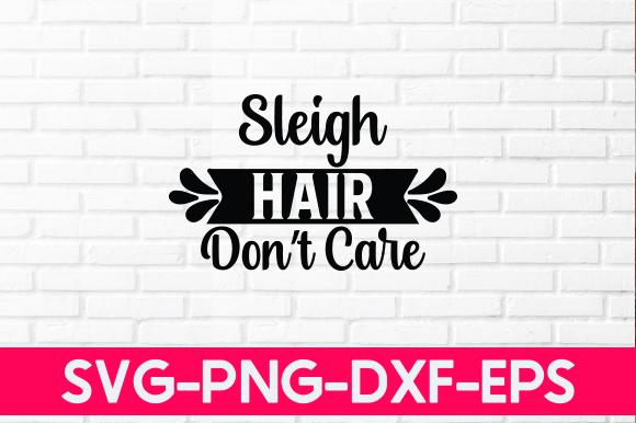 Sleigh Hair Don't Care