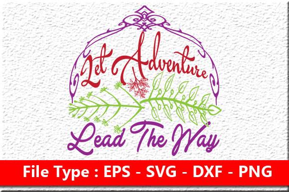 Adventure Svg Design, Let Adventure Lead