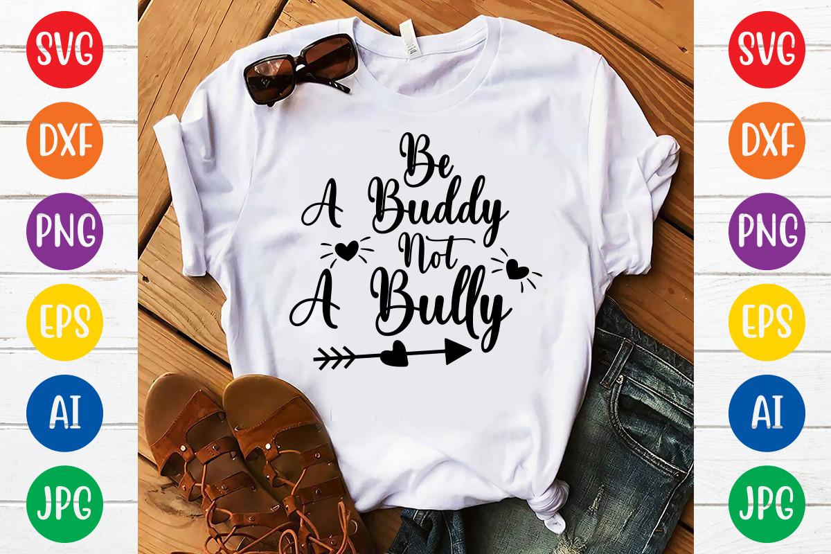 Be a Buddy Not a Bully Svg Design