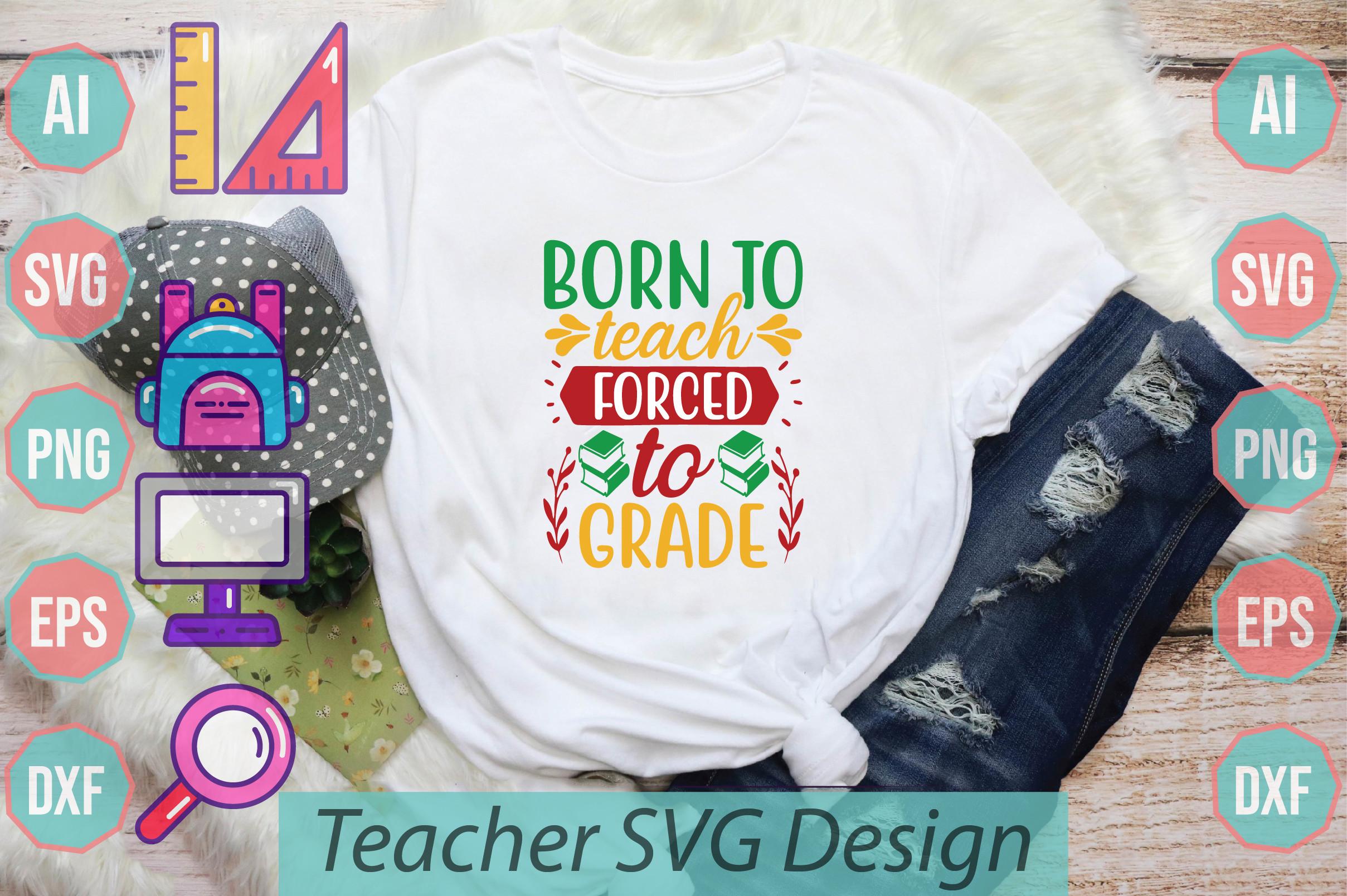 Born to Teach Forced to Grade