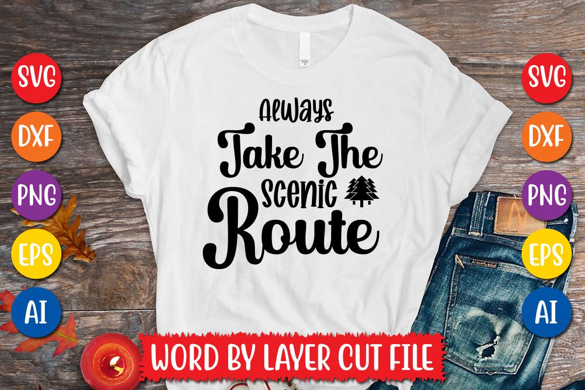Always Take the Scenic Route Svg Design