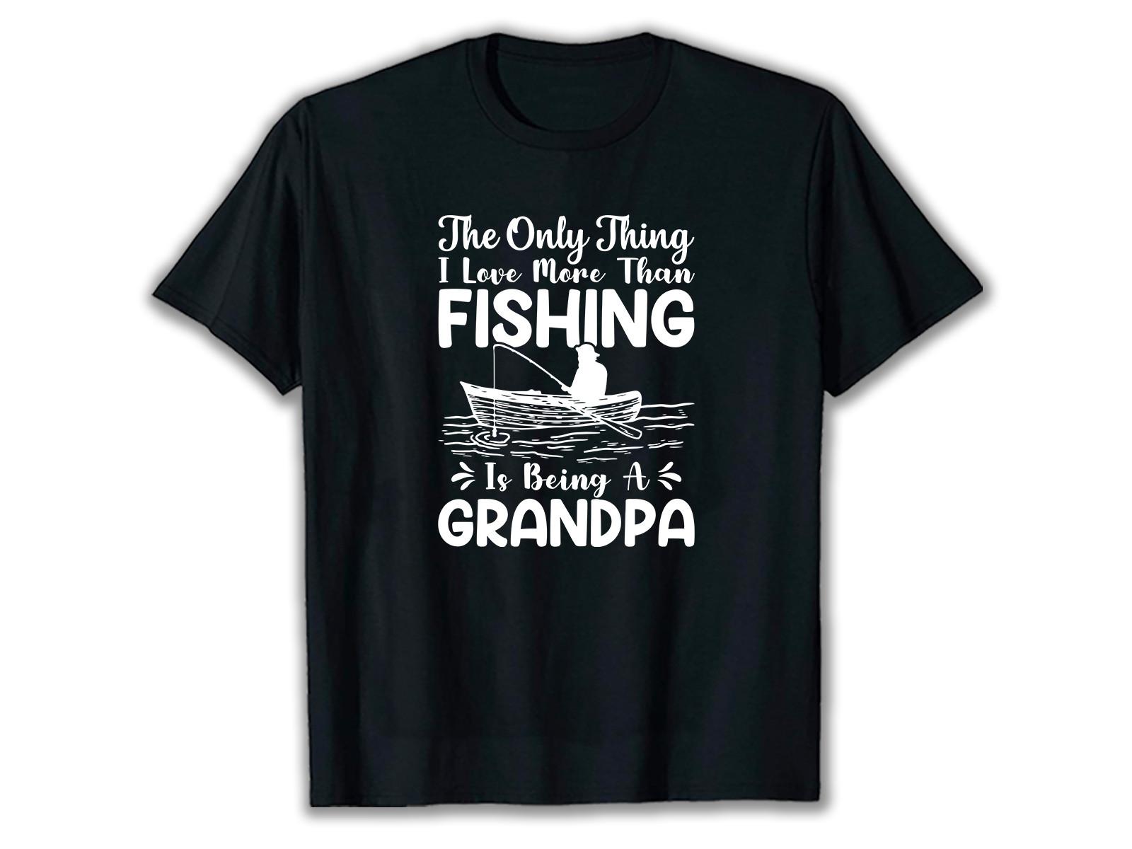 The Only Thing Fishing SVG T Shirt
