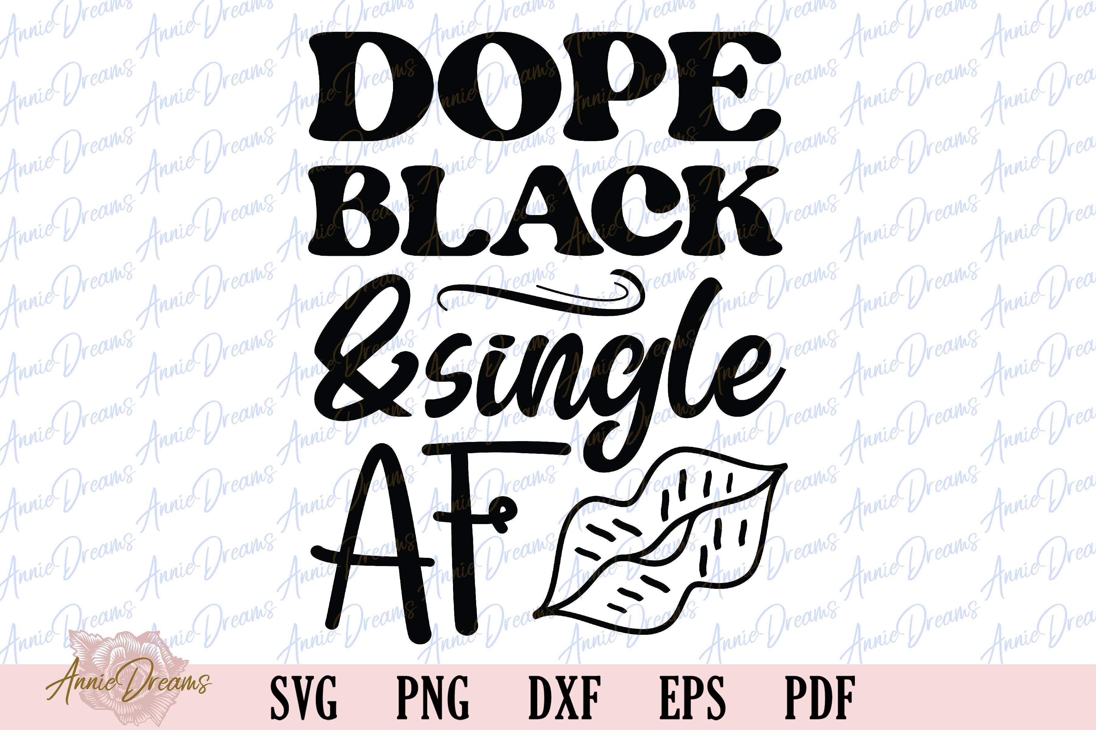 Dope Black & Single AF