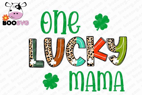 St Patrick's Day One Lucky Mama PNG