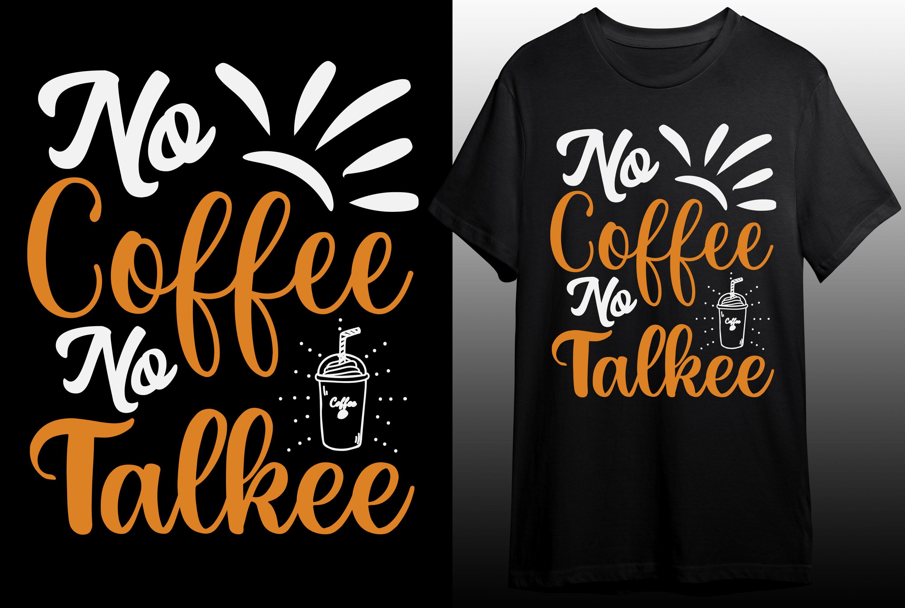 No Coffee No Talkee T-shirt Design Funny