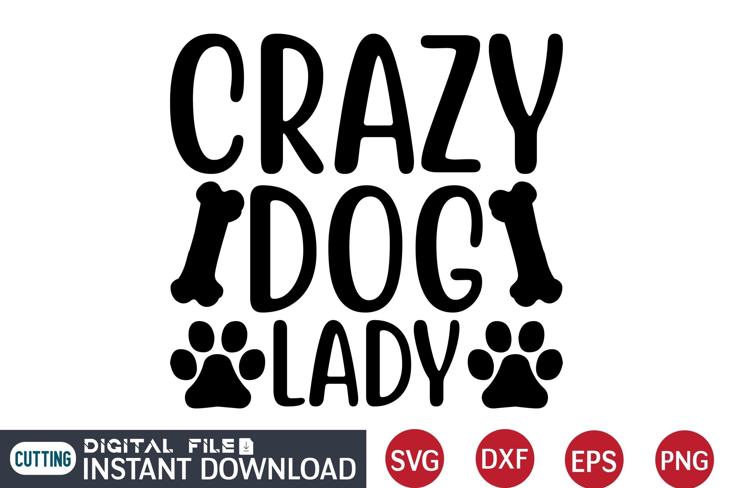 Dog SVG Design, Crazy Dog Lady