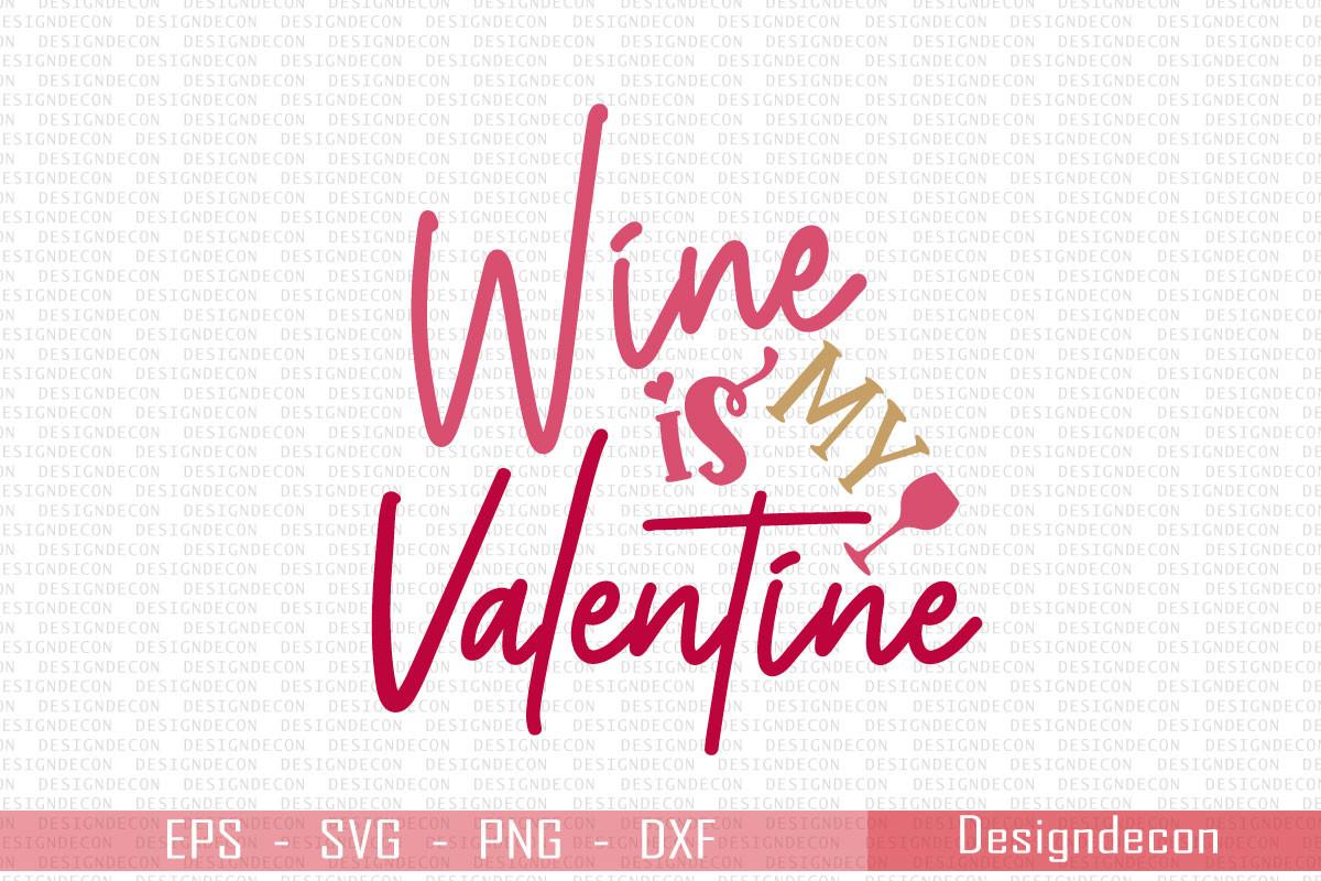 Wine is My Valentine Minimal Design