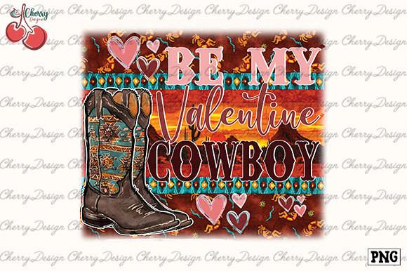 Be My Valentine Cowboy Sublimation