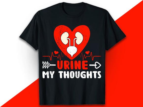Urine My Thoughts Valentine T Shirt