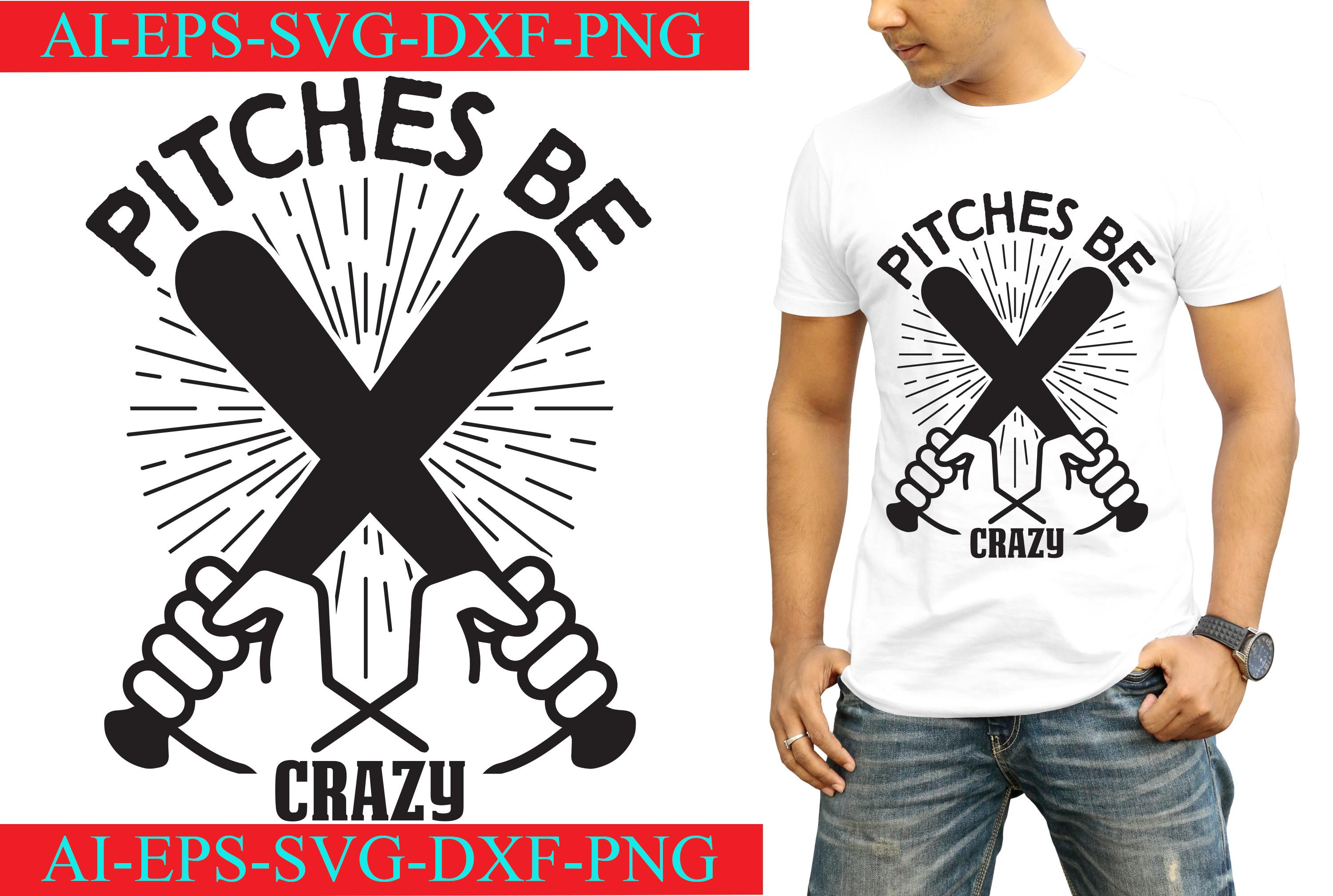 Pitches Be Crazy Baseball T-shirt Design