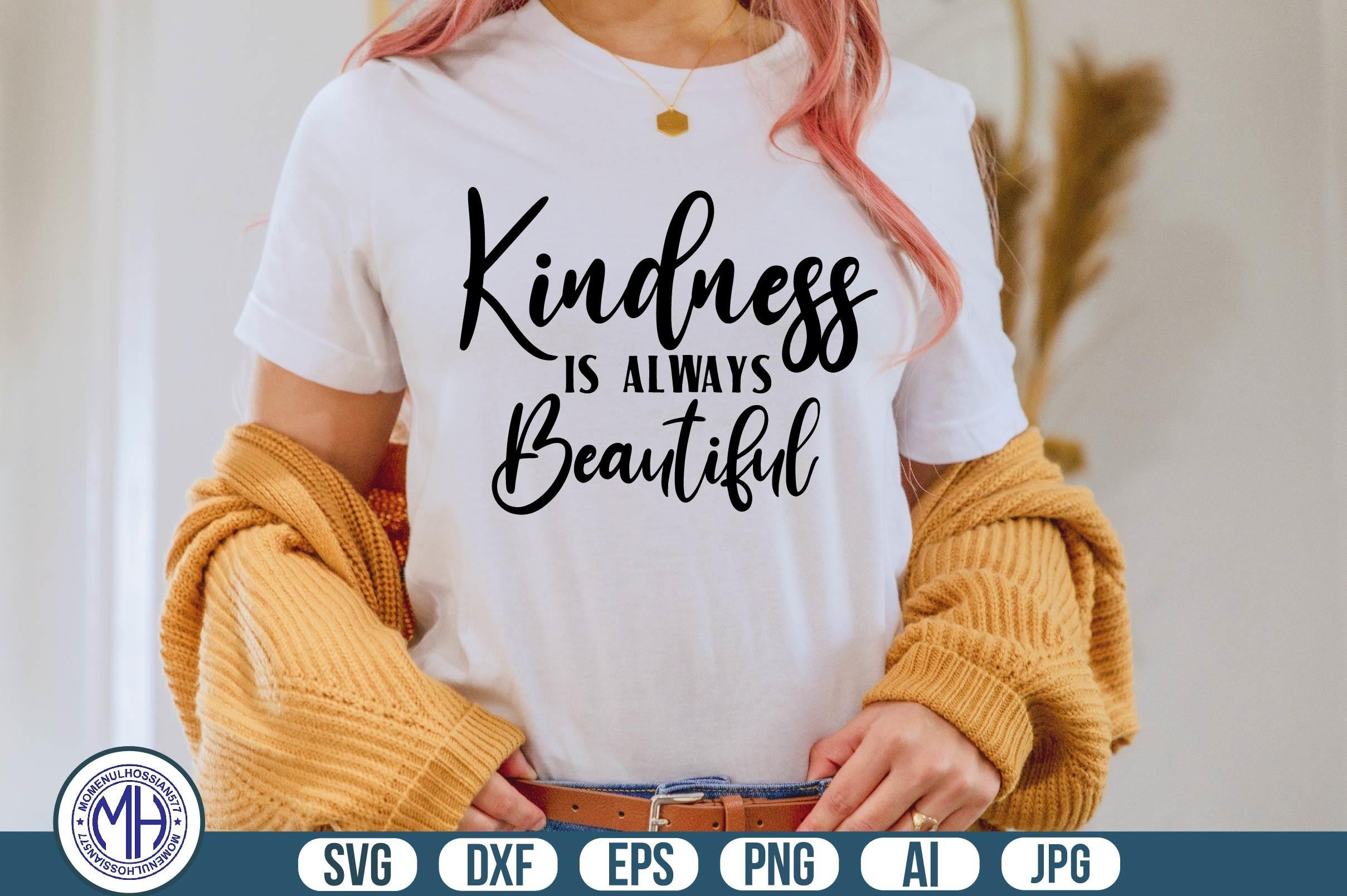 Kindness is Always Beautiful Svg
