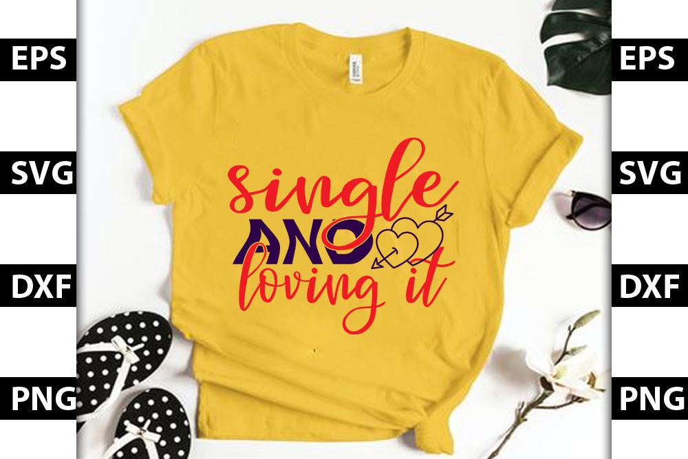 Valentine Svg Design, Single and Loving