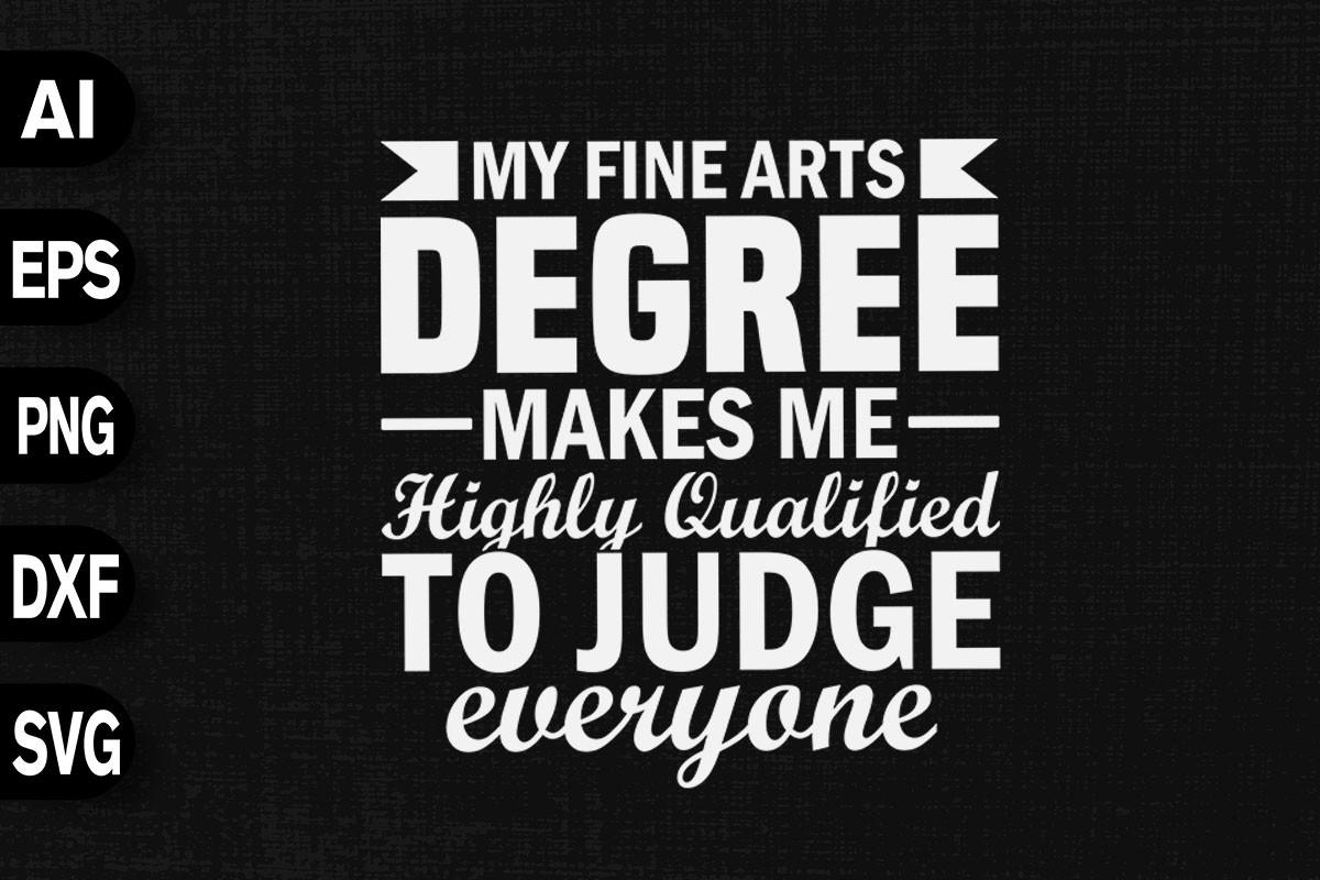 My Fine Arts Degree Makes Me Qualified