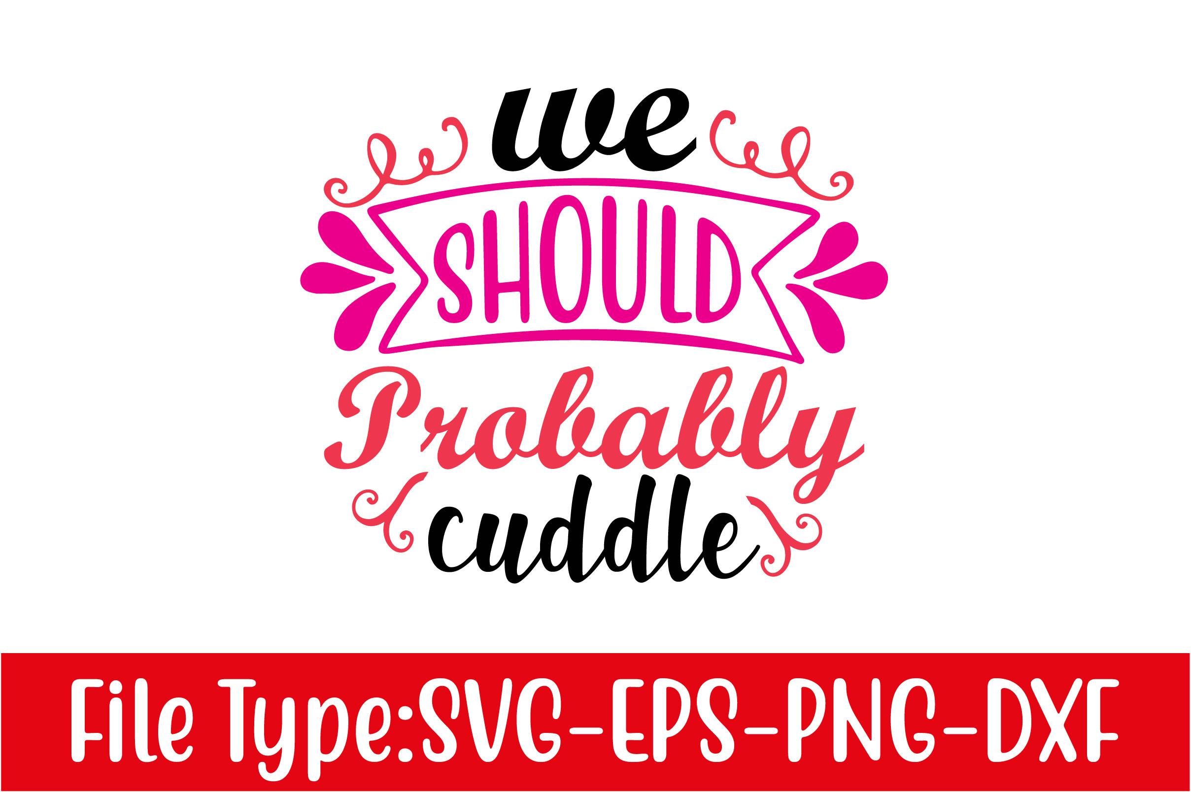 Valentine's Day Svg Design,  We Should P