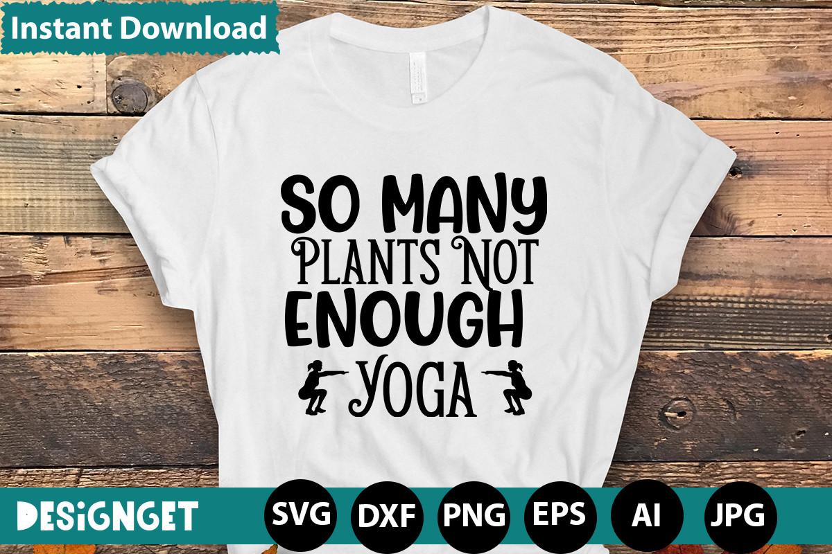 So Many Plants Not Enough Yoga