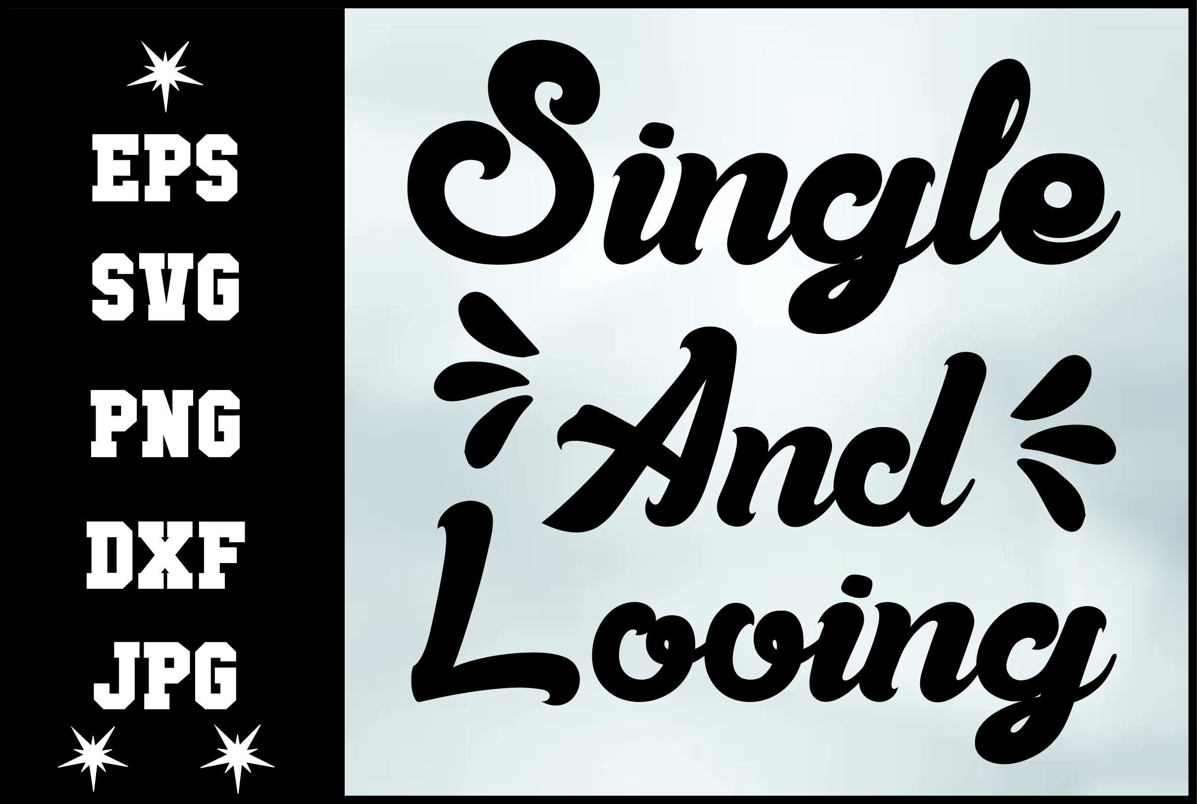 Single and Loving Svg Design