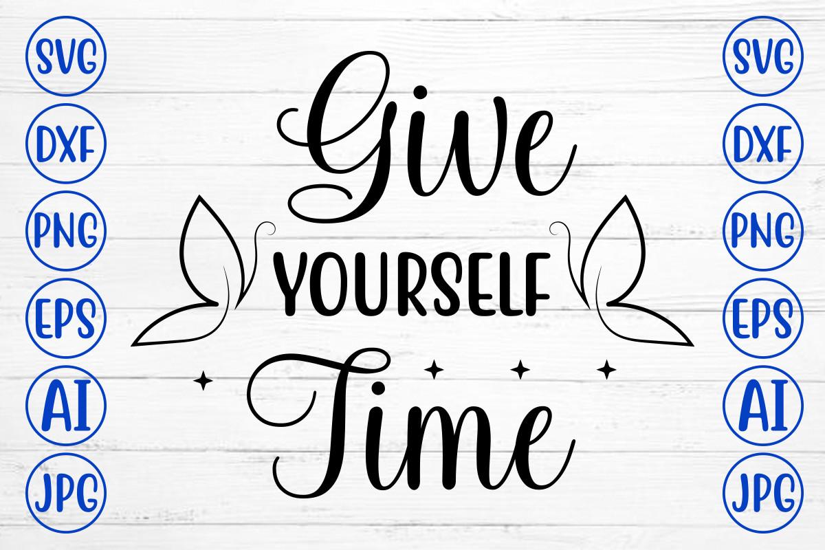 Give Yourself Time Svg