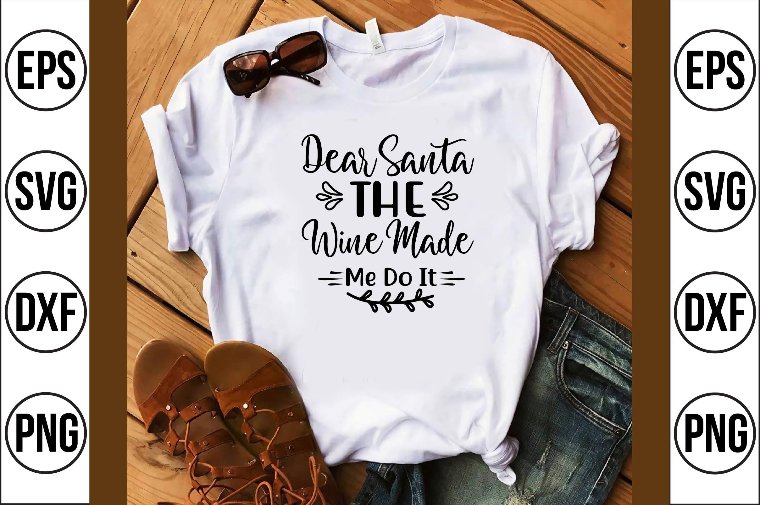 Dear Santa the Wine Made Me Do It