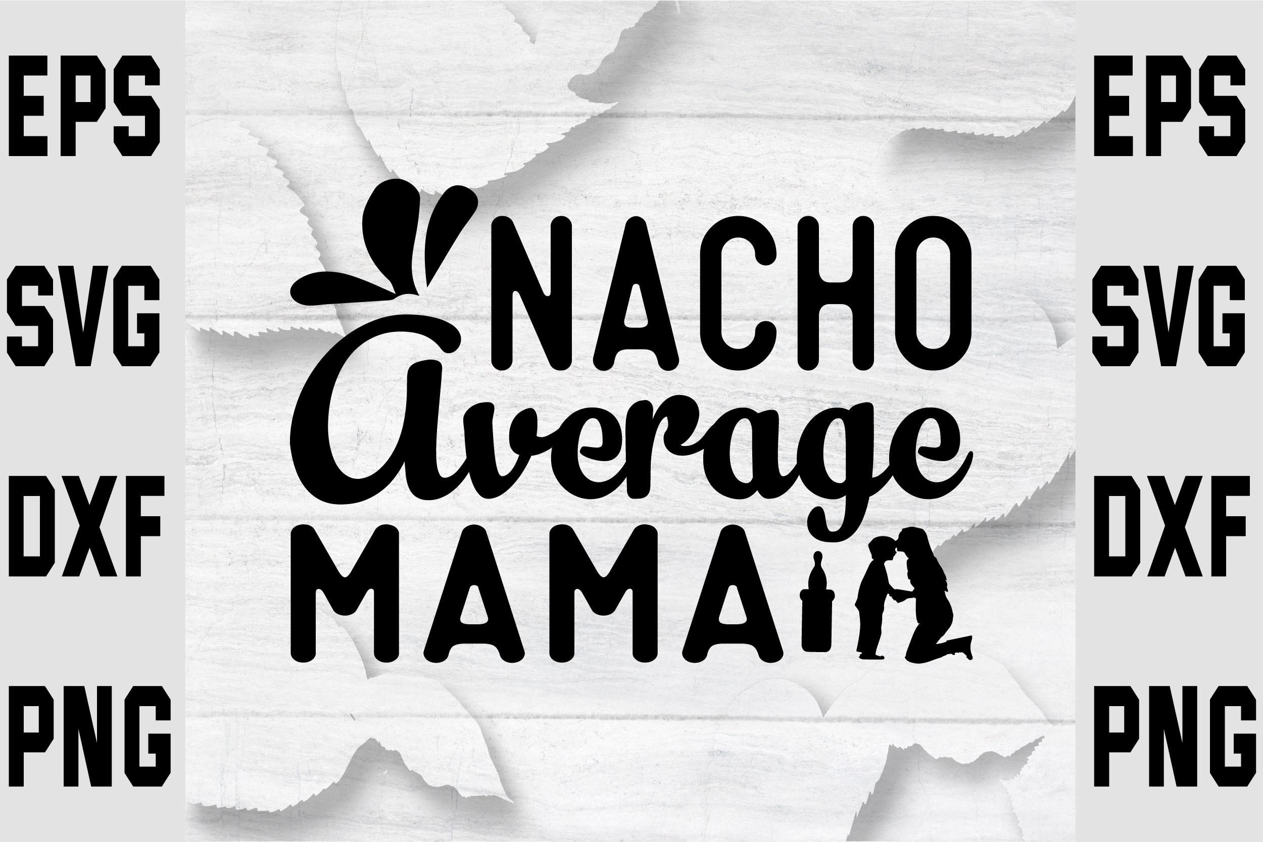 Nacho Average Mama