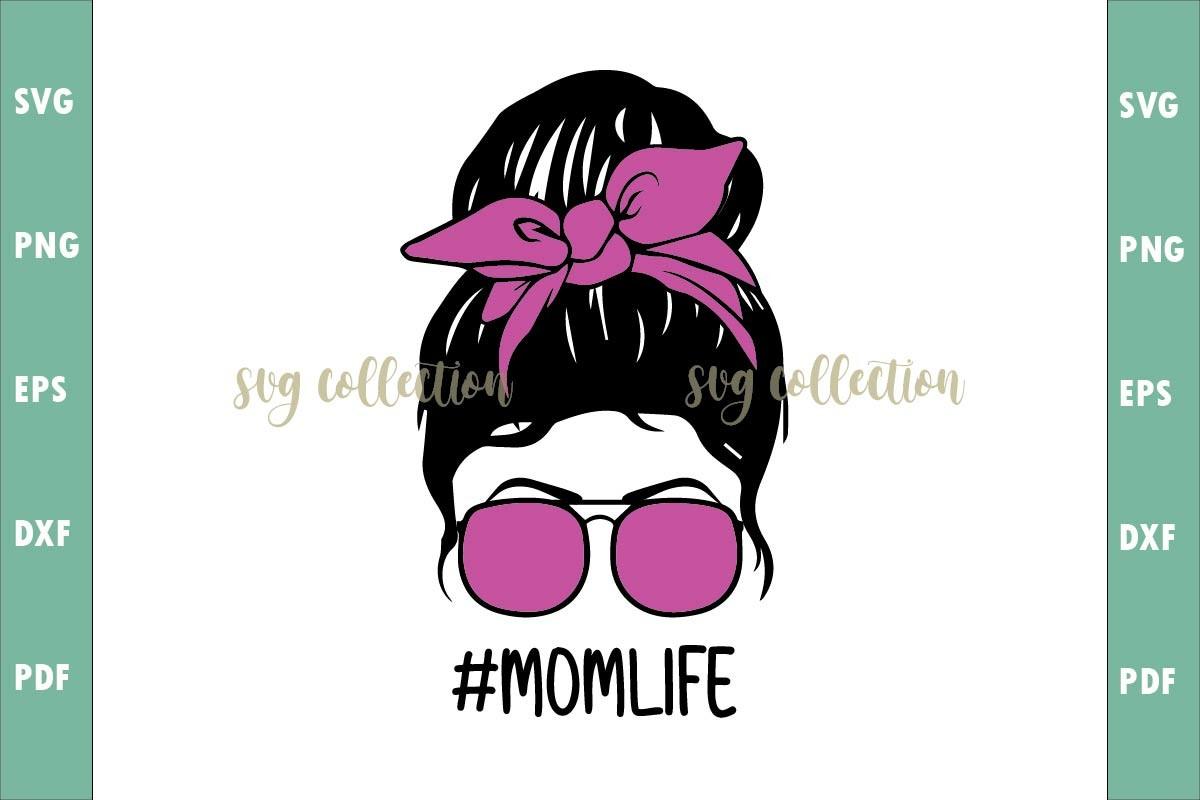 Messy Bun Mom Life Sublimation Design